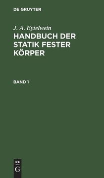 portada J. A. Eytelwein: Handbuch der Statik Fester Körper. Band 1 (en Alemán)