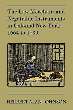 portada the law merchant and negotiable instruments in colonial new york, 1664 to 1730