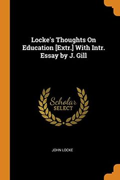 portada Locke's Thoughts on Education [Extr. ] With Intr. Essay by j. Gill (en Inglés)