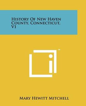 portada history of new haven county, connecticut, v1 (en Inglés)