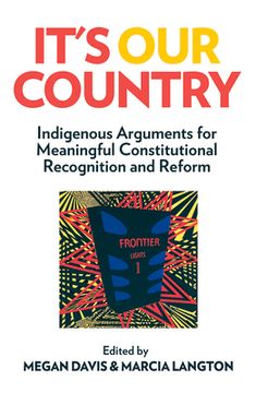 portada It's Our Country: Indigenous Arguments for Meaningful Constitutional Recognition and Reform (in English)