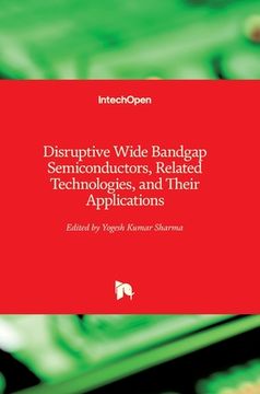 portada Disruptive Wide Bandgap Semiconductors, Related Technologies, and Their Applications (en Inglés)