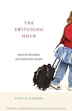 portada The Switching Hour: Kids of Divorce say Good-Bye Again (en Inglés)