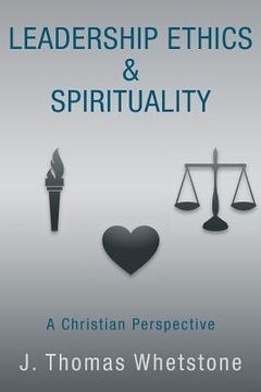 portada Leadership Ethics & Spirituality: A Christian Perspective