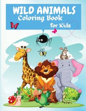 portada Wild Animals Coloring Book For Kids: Fun Jungle Activity Coloring Book for Kids, With 45 Adorable Animal, All Ages, Boys and Girls, (en Inglés)