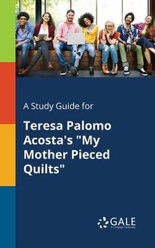 portada A Study Guide for Teresa Palomo Acosta's "My Mother Pieced Quilts" (en Inglés)