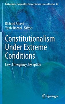portada Constitutionalism Under Extreme Conditions Law, Emergency, Exception 82 ius Gentium Comparative Perspectives on law and Justice (en Inglés)