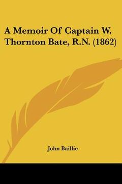 portada a memoir of captain w. thornton bate, r.n. (1862) (in English)