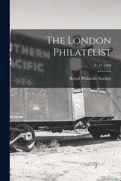 portada The London Philatelist; v. 17 1908 (in English)