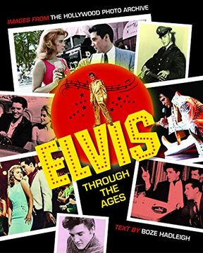 portada Elvis Through the Ages: Images from the Hollywood Photo Archive (en Inglés)