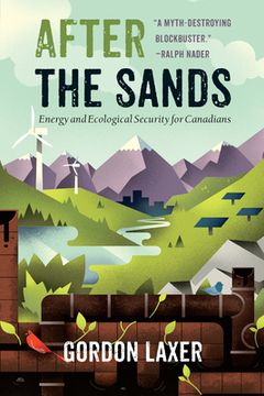 portada After the Sands: Energy and Ecological Security for Canadians