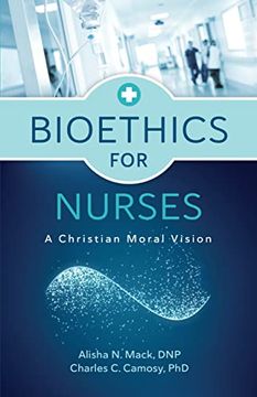 portada Bioethics for Nurses: A Christian Moral Vision (in English)