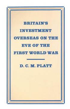 portada Britain's Investment Overseas on the Eve of the First World War: The Use and Abuse of Numbers (in English)