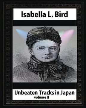 portada Unbeaten Tracks in Japan, by Isabella L. Bird(volume II) whut map and ilustratio