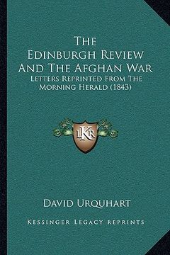 portada the edinburgh review and the afghan war: letters reprinted from the morning herald (1843)