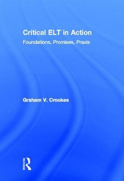 portada critical elt in action: foundations, promises, praxis (en Inglés)