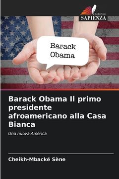 portada Barack Obama Il primo presidente afroamericano alla Casa Bianca (in Italian)