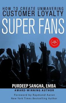 portada Super Fans: How To Create Unwavering Customer Loyalty (in English)