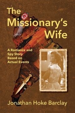 portada The Missionary's Wife: A Romance and Spy Story Based on Actual Events (in English)