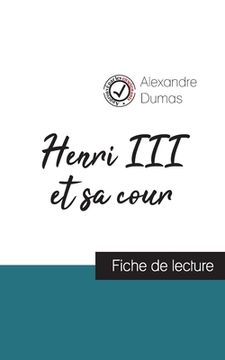 portada Henri III et sa cour de Alexandre Dumas (fiche de lecture et analyse complète de l'oeuvre)