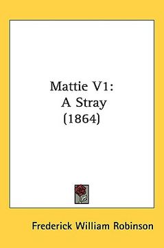 portada mattie v1: a stray (1864) (en Inglés)