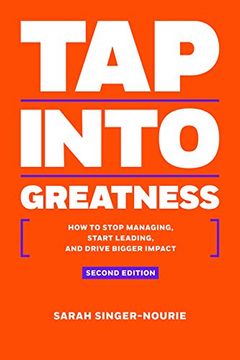 portada Tap Into Greatness: How to Stop Managing, Start Leading and Drive Bigger Impact (en Inglés)