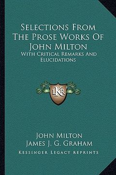 portada selections from the prose works of john milton: with critical remarks and elucidations