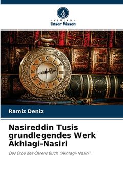 portada Nasireddin Tusis grundlegendes Werk Akhlagi-Nasiri (en Alemán)