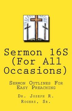 portada Sermon 16S (For All Occasions...): Sermon Series For Easy Preaching (en Inglés)