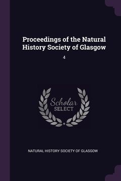 portada Proceedings of the Natural History Society of Glasgow: 4 (in English)