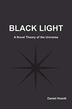 portada Black Light: A Novel Theory of the Universe (en Inglés)