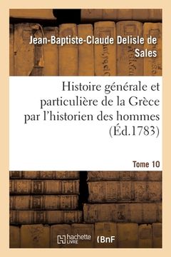 portada Histoire Générale Et Particulière de la Grèce Par l'Historien Des Hommes. Tome 10