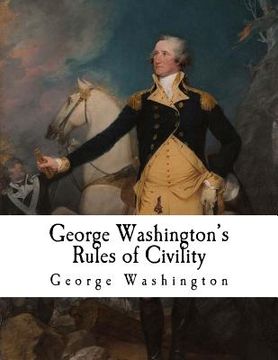 portada George Washington's Rules of Civility: George Washington (en Inglés)