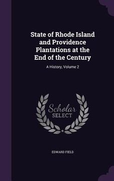 portada State of Rhode Island and Providence Plantations at the End of the Century: A History, Volume 2