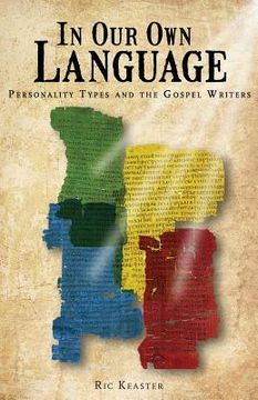 portada In Our Own Language: Personality Types and the Gospel Writers (en Inglés)