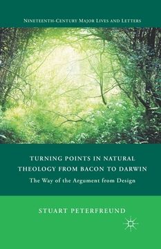 portada Turning Points in Natural Theology from Bacon to Darwin: The Way of the Argument from Design (en Inglés)