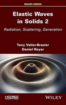 portada Elastic Waves in Solids, Volume 2: Radiation, Scattering, Generation (in English)