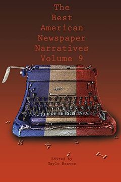 portada The Best American Newspaper Narratives, Volume 9 (en Inglés)