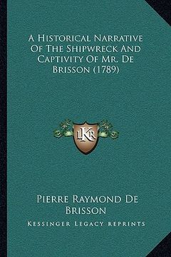 portada a historical narrative of the shipwreck and captivity of mr. de brisson (1789) (in English)