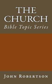 portada The Church: Bible Topic Series (en Inglés)