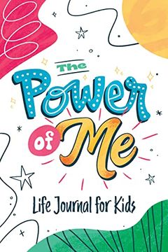 portada The Power of me: Guided Life Journal for Kids (The Power of me, 1) (en Inglés)
