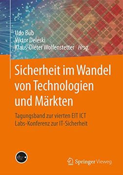 portada Sicherheit im Wandel von Technologien und Märkten: Tagungsband zur Vierten eit ict Labs-Konferenz zur It-Sicherheit (in German)
