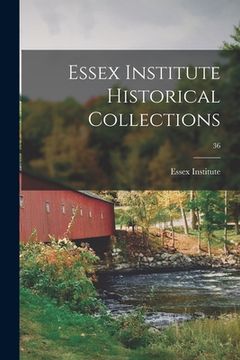 portada Essex Institute Historical Collections; 36 (in English)