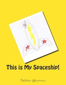 portada This is My Spaceship! (en Inglés)