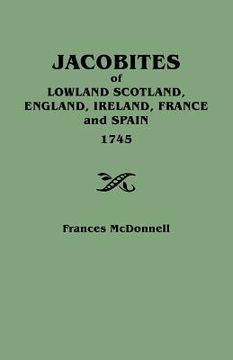 portada jacobites of lowland scotland, england, ireland, france and spain, 1745 (en Inglés)