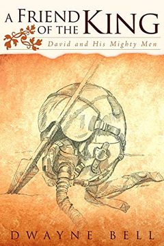 portada A Friend of the King: David and his Mighty men (en Inglés)