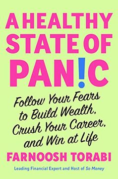 portada A Healthy State of Panic: Follow Your Fears to Build Wealth, Crush Your Career, and win at Life (en Inglés)