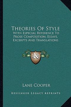 portada theories of style: with especial reference to prose composition; essays, excerpts and translations