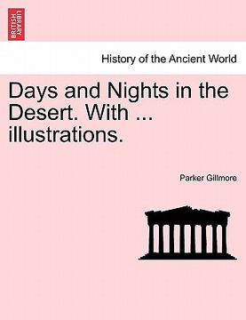 portada days and nights in the desert. with ... illustrations. (en Inglés)