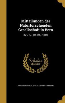portada Mitteilungen der Naturforschenden Gesellschaft in Bern; Band Nr.1305-1334 (1893) (en Alemán)